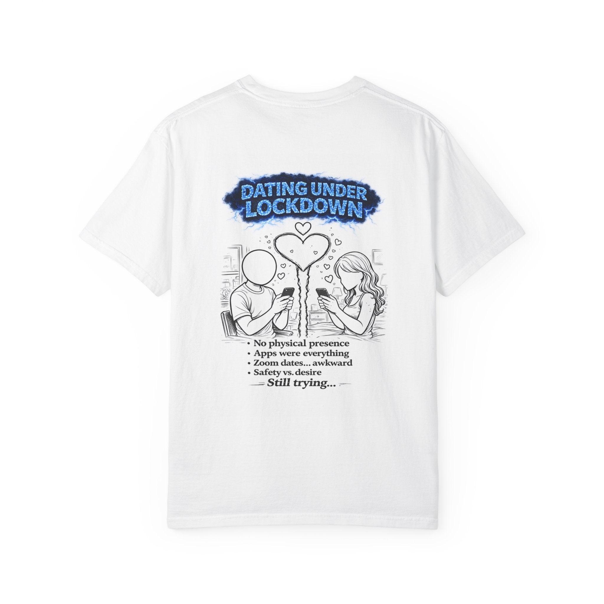 I Survived 2020 — S3:E2 "Dating Under Lockdown" | Lockdown Edition Documentary Unisex Garment-Dyed T-shirt