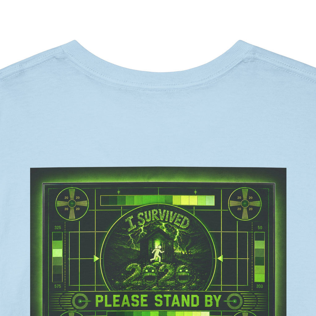 I Survived 2020 — "Please Stand By" Test Pattern Toxic Signal Tee Special Edition Summer Premiere Unisex Heavy Cotton Tee
