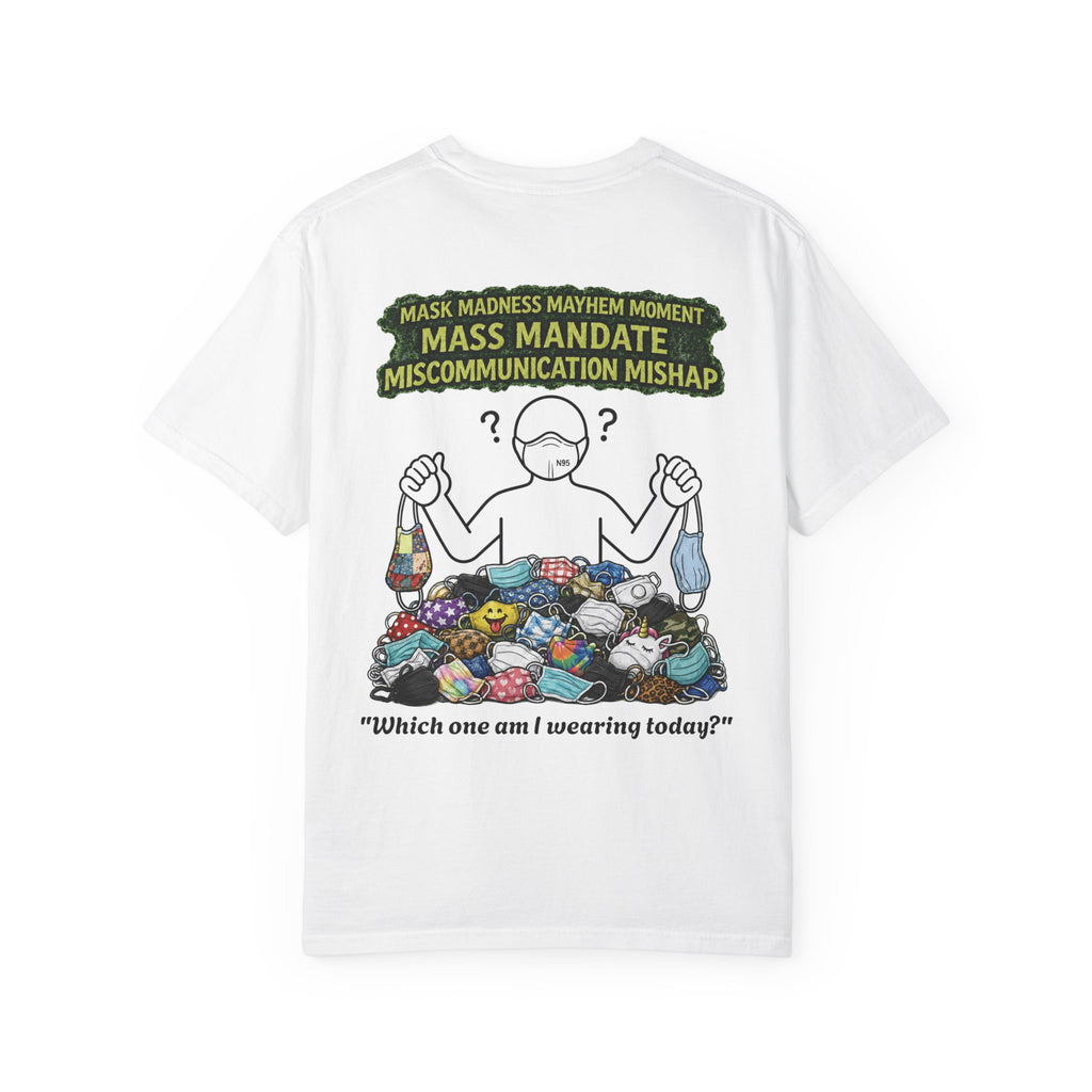 I Survived 2020 — S1:E4 "Mask Madness Mayhem Moment" | Pandemic Edition Unisex Garment-Dyed T-shirt