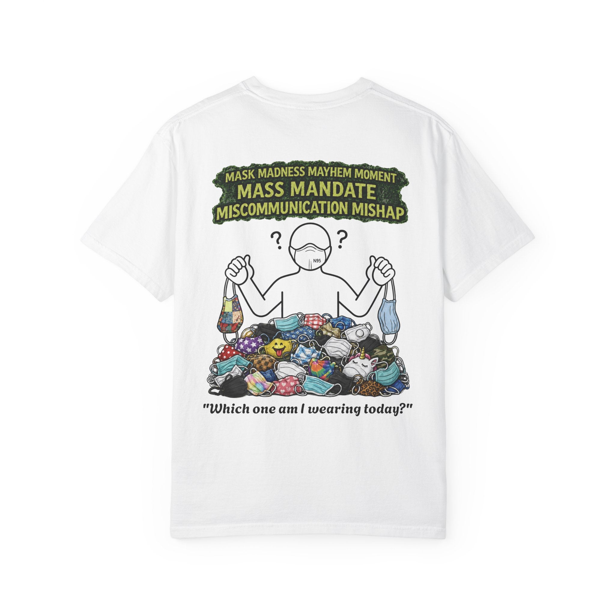 I Survived 2020 — S1:E4 "Mask Madness Mayhem Moment" | Pandemic Edition Unisex Garment-Dyed T-shirt
