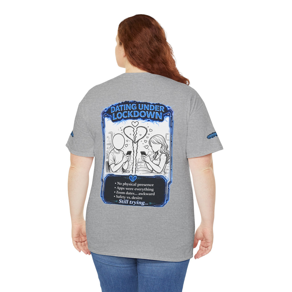I Survived 2020 — LOCKDOWN S3:E2: Special Edition "Dating Under Lockdown" Unisex Heavy Cotton Tee