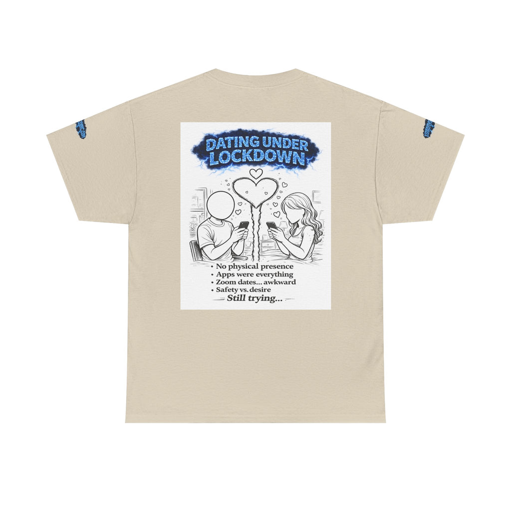 I Survived 2020 — S3:E2 "Dating Under Lockdown" | Lockdown Edition Documentary Unisex Heavy Cotton Tee (SPECIAL EDITION)