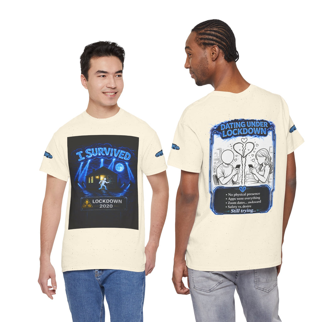 I Survived 2020 — LOCKDOWN S3:E2: Special Edition "Dating Under Lockdown" Unisex Heavy Cotton Tee