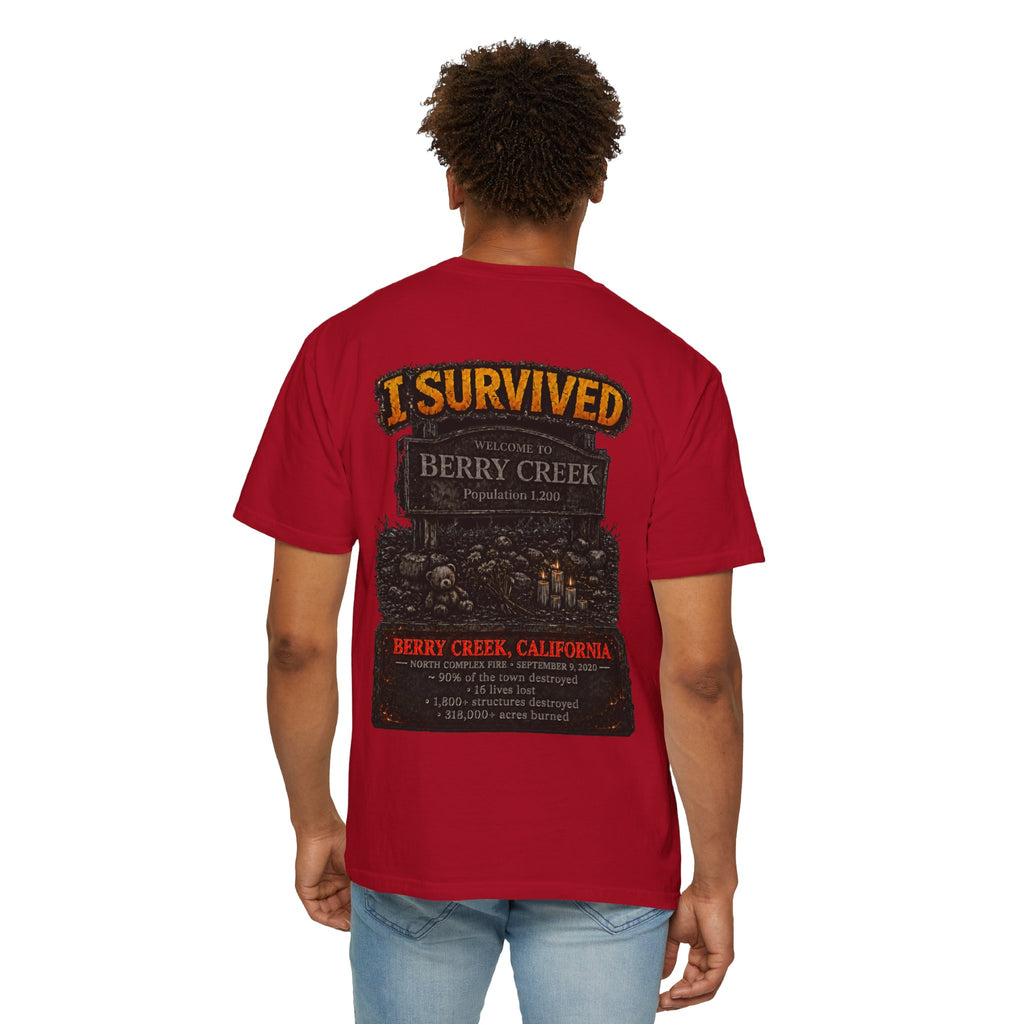 I Survived 2020 — WILDFIRES S2:E1: Director's Cut "Berry Creek" Memorial Unisex Garment-Dyed T-shirt