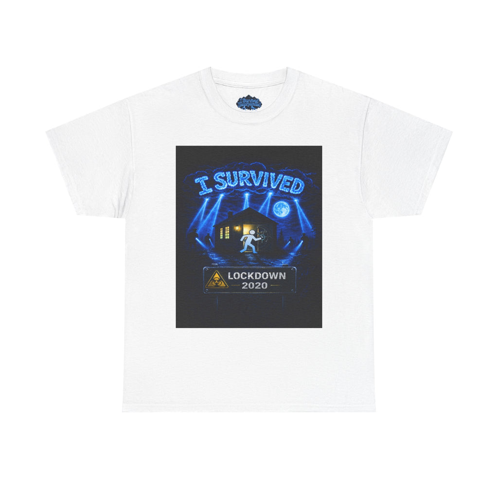 I Survived 2020 — LOCKDOWN S3:E1: "Quarantine" Unisex Heavy Cotton Tee