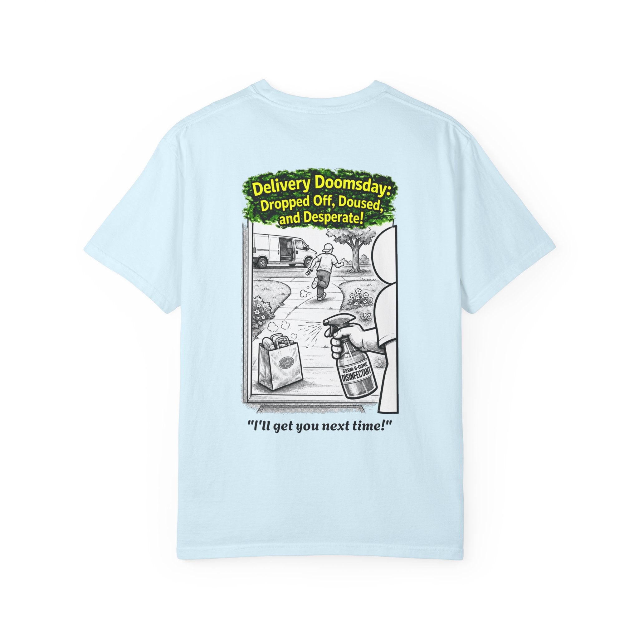 I Survived 2020 — PANDEMIC S1:E5: Director's Cut "Delivery Doomsday" Unisex Garment-Dyed T-shirt