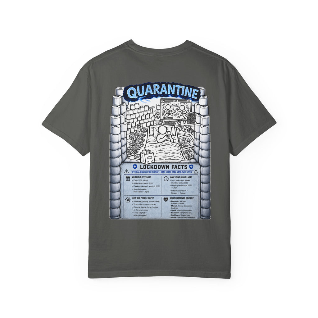 I Survived 2020 —  LOCKDOWN S3:E1: Director's Cut "Quarantine" Unisex Garment-Dyed T-shirt