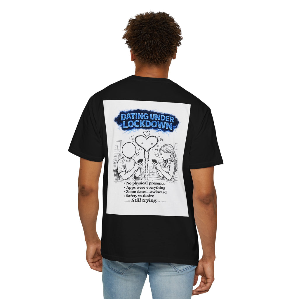 I Survived 2020 — Director's Cut S3:E2 "Dating Under Lockdown" | Lockdown Edition Documentary Unisex Garment-Dyed T-shirt