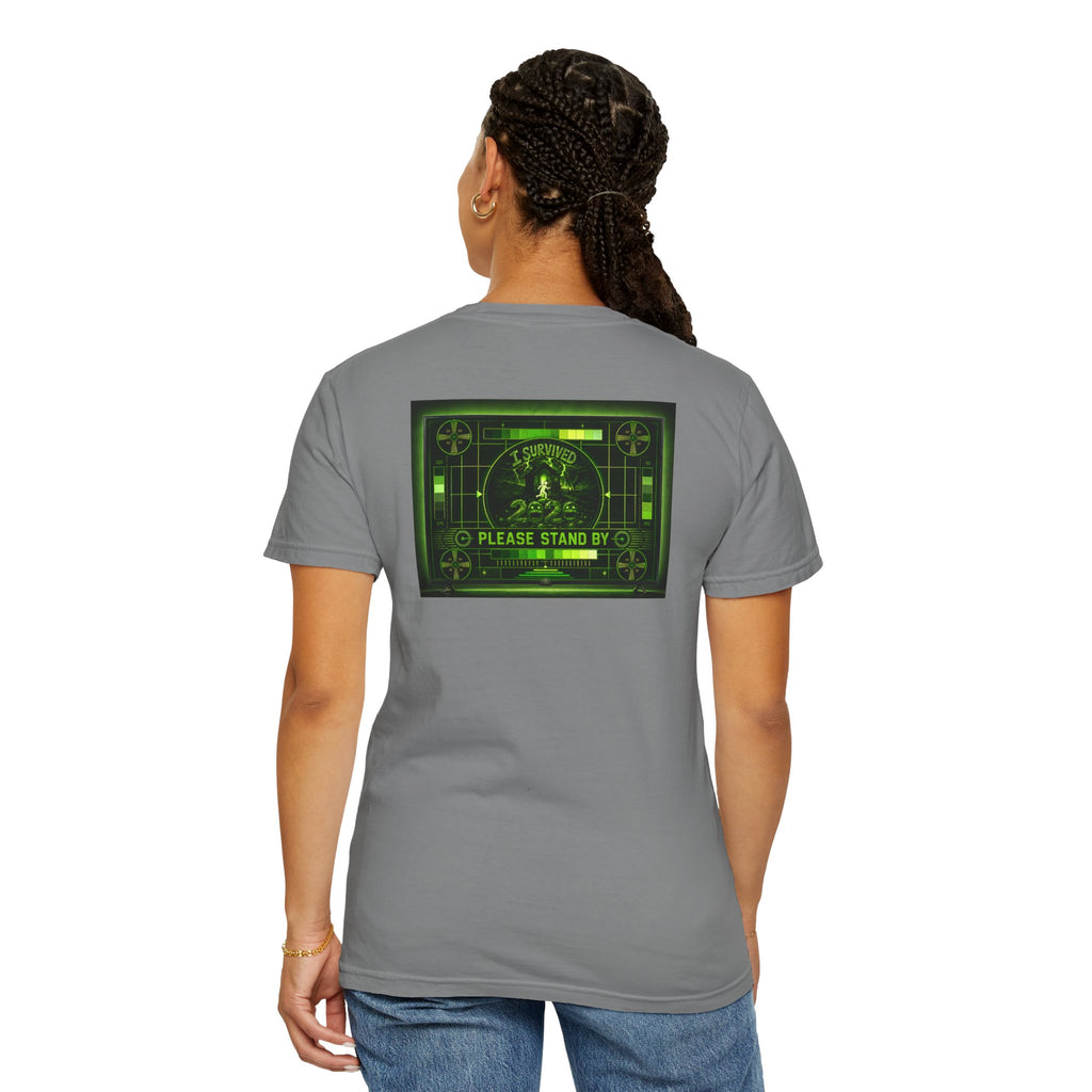 I Survived 2020 — "Please Stand By" Test Pattern Toxic Signal Tee Summer Premiere Unisex Garment-Dyed T-shirt
