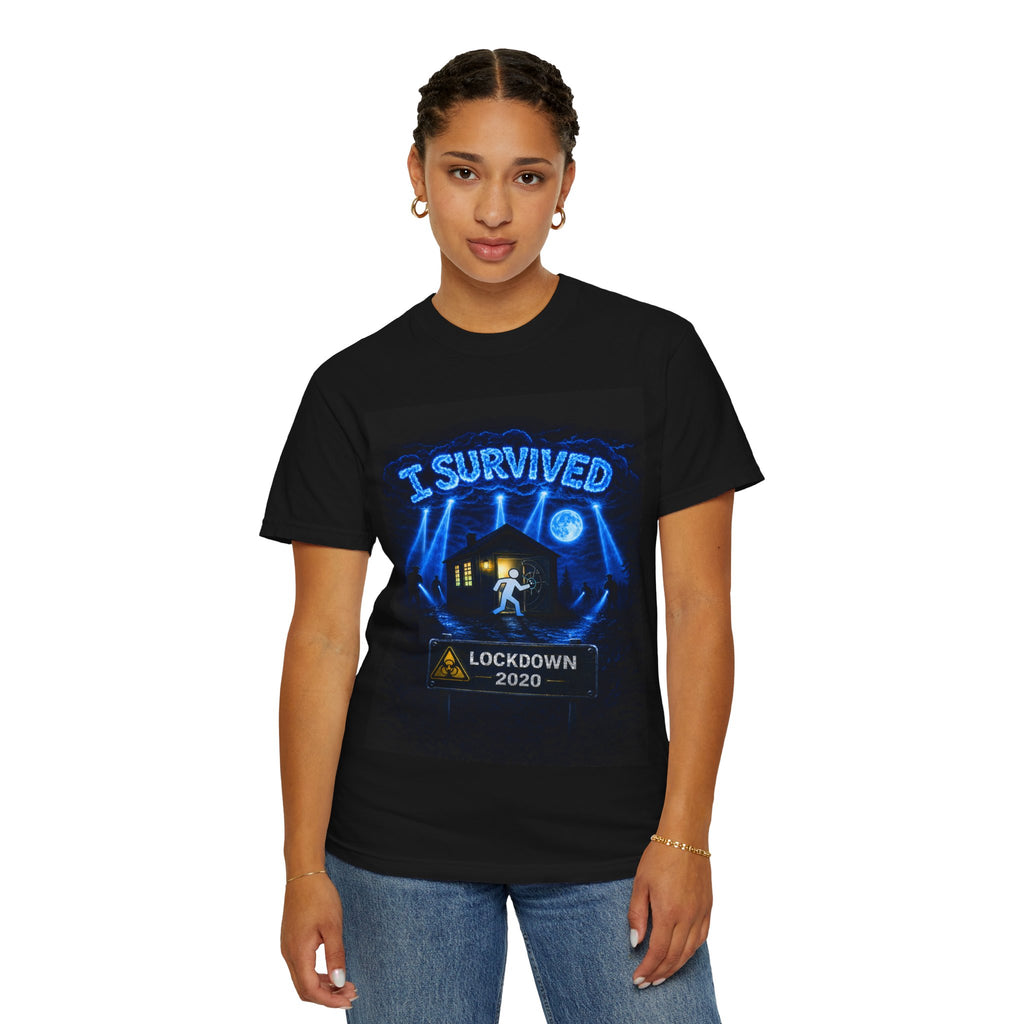 I Survived 2020 — LOCKDOWN S3:E1: "Quarantine" Unisex Garment-Dyed T-shirt