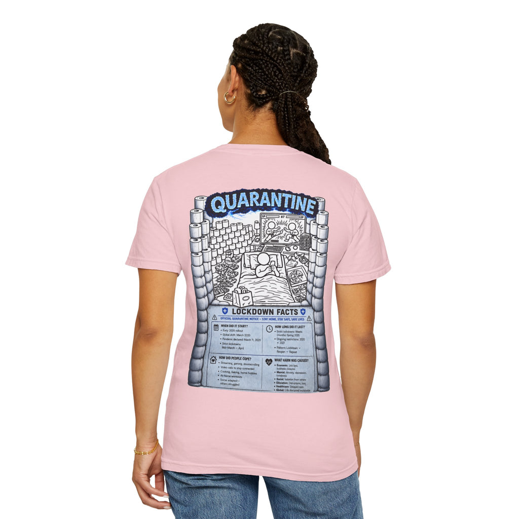 I Survived 2020 —  LOCKDOWN S3:E1: Director's Cut "Quarantine" Unisex Garment-Dyed T-shirt