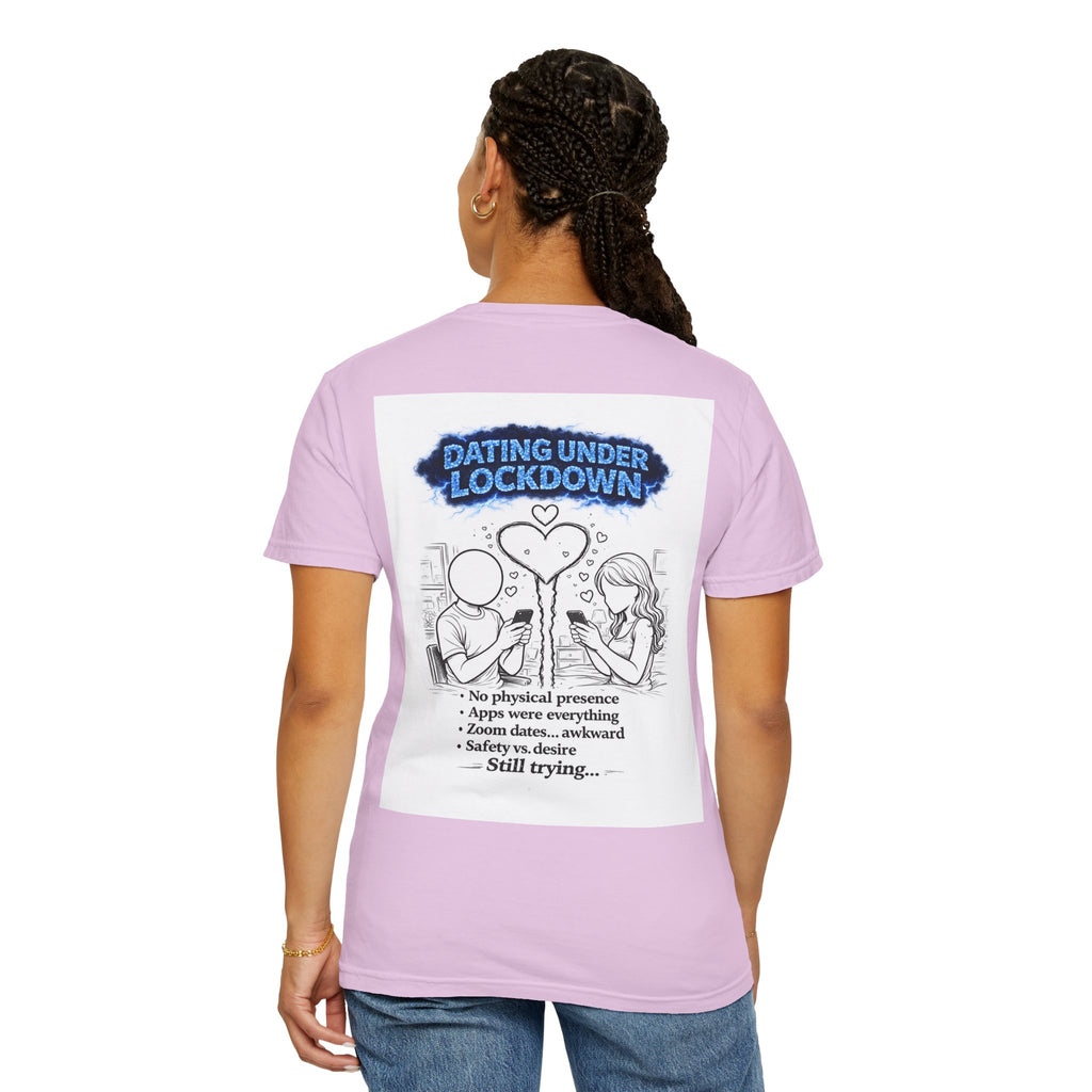 I Survived 2020 — Director's Cut S3:E2 "Dating Under Lockdown" | Lockdown Edition Documentary Unisex Garment-Dyed T-shirt