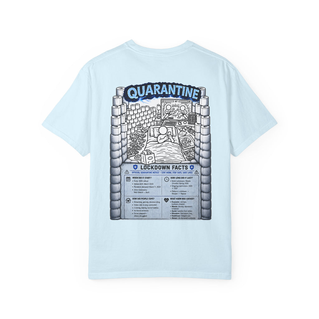I Survived 2020 —  LOCKDOWN S3:E1: Director's Cut "Quarantine" Unisex Garment-Dyed T-shirt