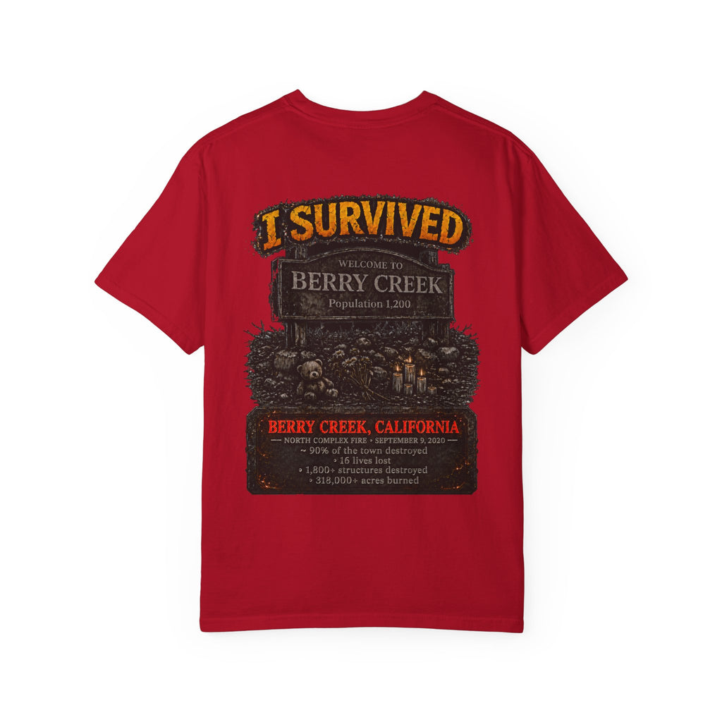 I Survived 2020 — WILDFIRES S2:E1: Director's Cut "Berry Creek" Memorial Unisex Garment-Dyed T-shirt