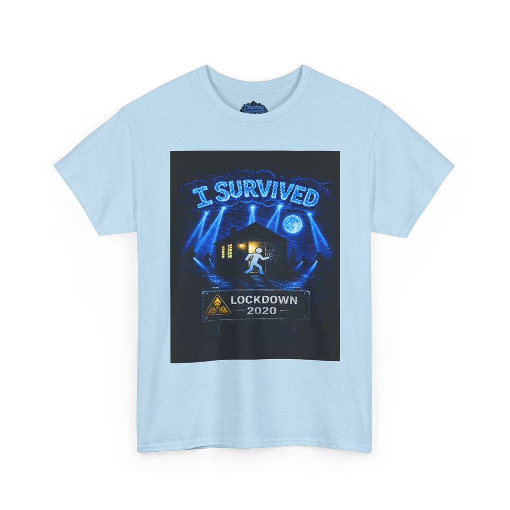 I Survived 2020 — S3:E1 "Quarantine" | Lockdown Edition Documentary Unisex Heavy Cotton Tee