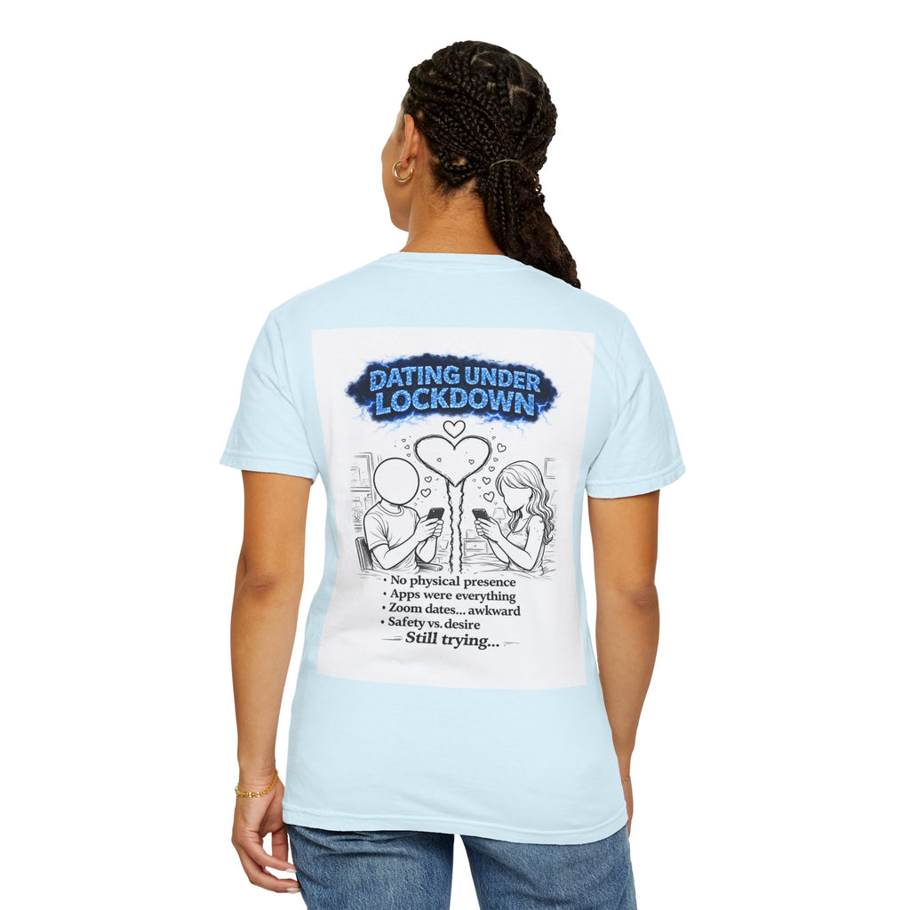 I Survived 2020 — Director's Cut S3:E2 "Dating Under Lockdown" | Lockdown Edition Documentary Unisex Garment-Dyed T-shirt