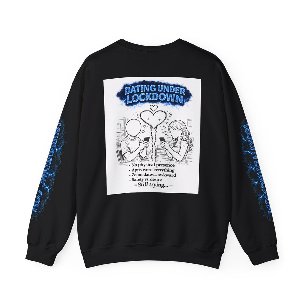 I Survived 2020 — S3:E2 "Dating Under Lockdown" | Lockdown Edition Documentary Unisex Heavy Blend™ Crewneck Sweatshirt