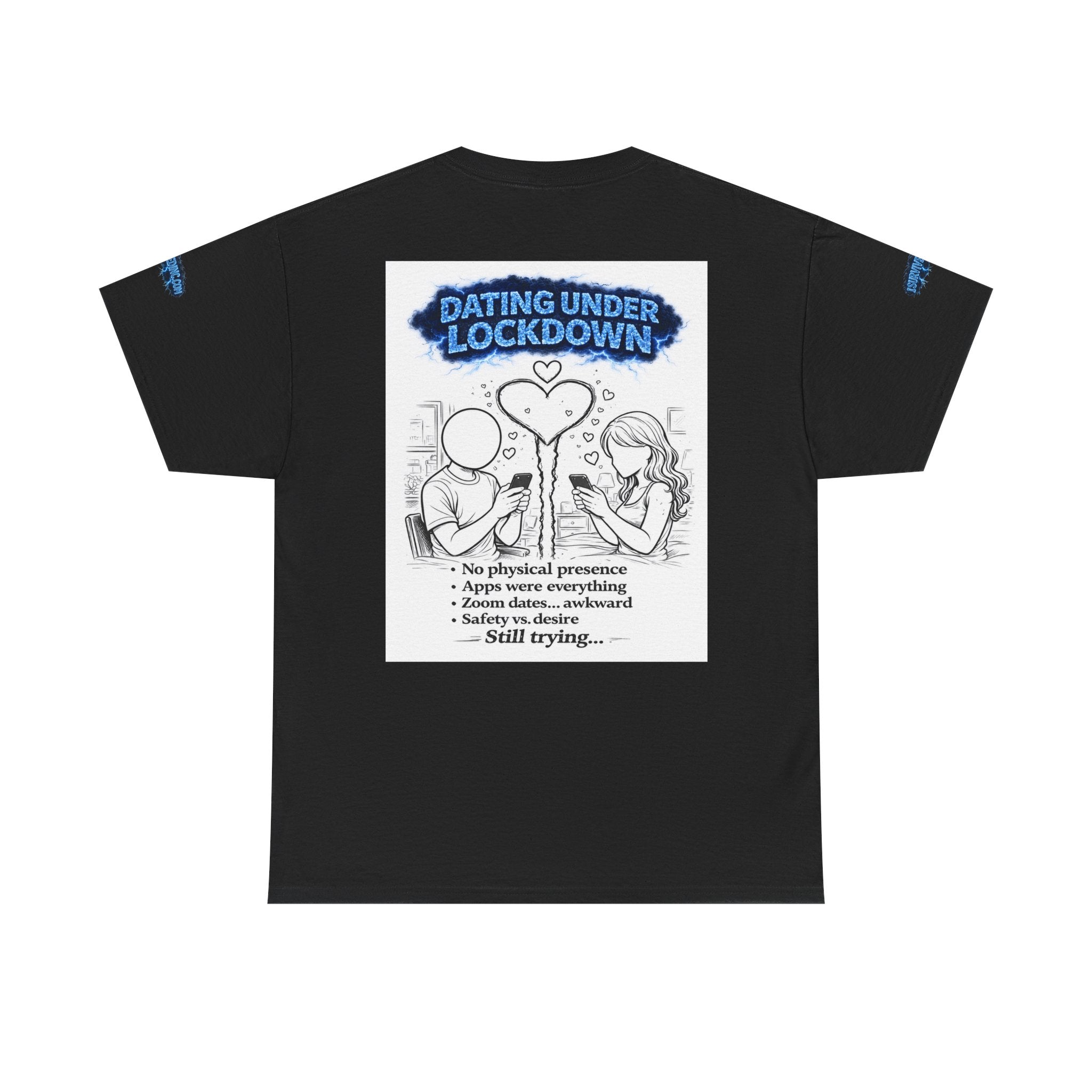 I Survived 2020 — S3:E2 "Dating Under Lockdown" | Lockdown Edition Documentary Unisex Heavy Cotton Tee (SPECIAL EDITION)