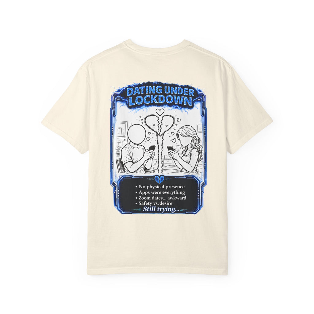 I Survived 2020 — LOCKDOWN S3:E2: "Dating Under Lockdown" Unisex Garment-Dyed T-shirt