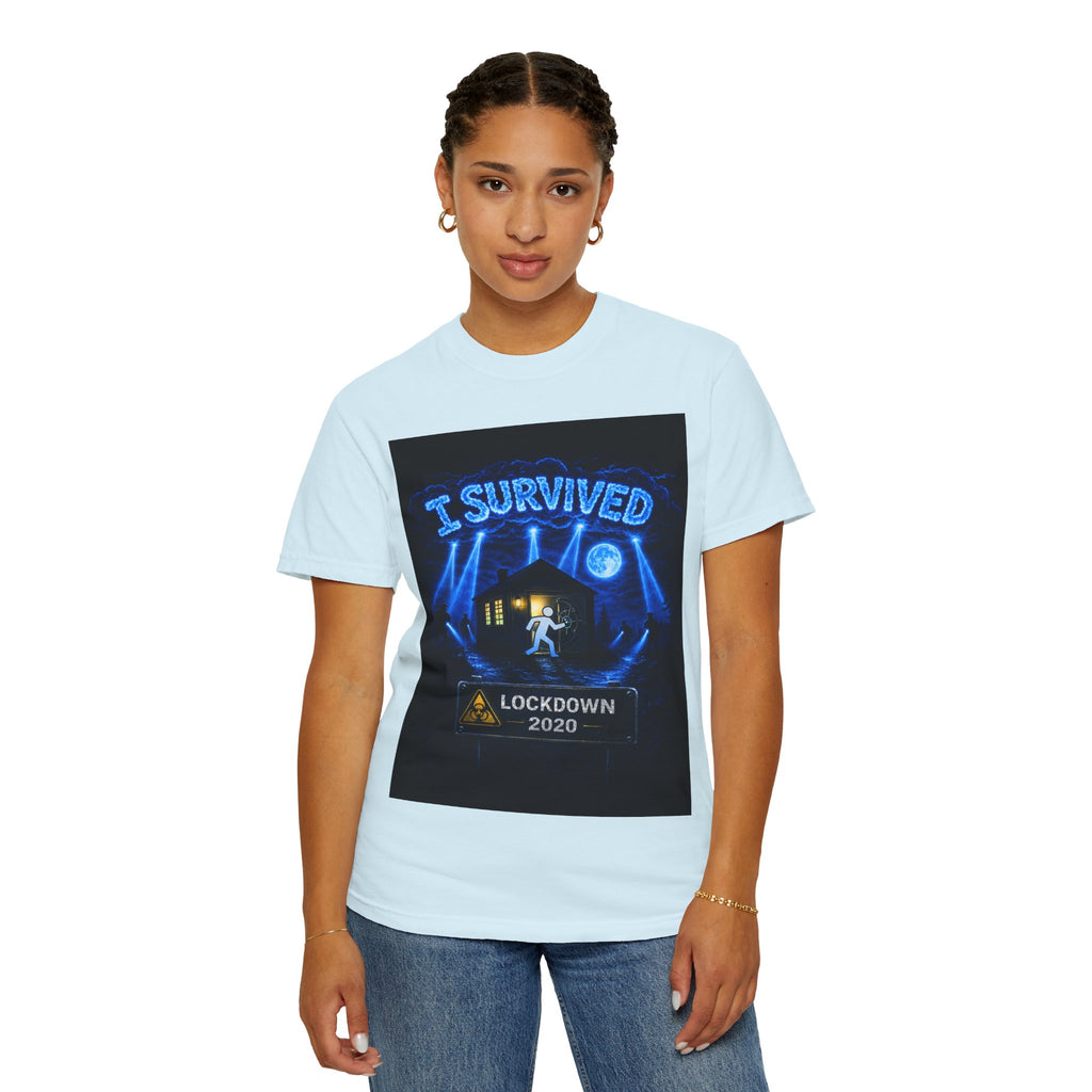 I Survived 2020 — LOCKDOWN S3:E1: "Quarantine" Unisex Garment-Dyed T-shirt