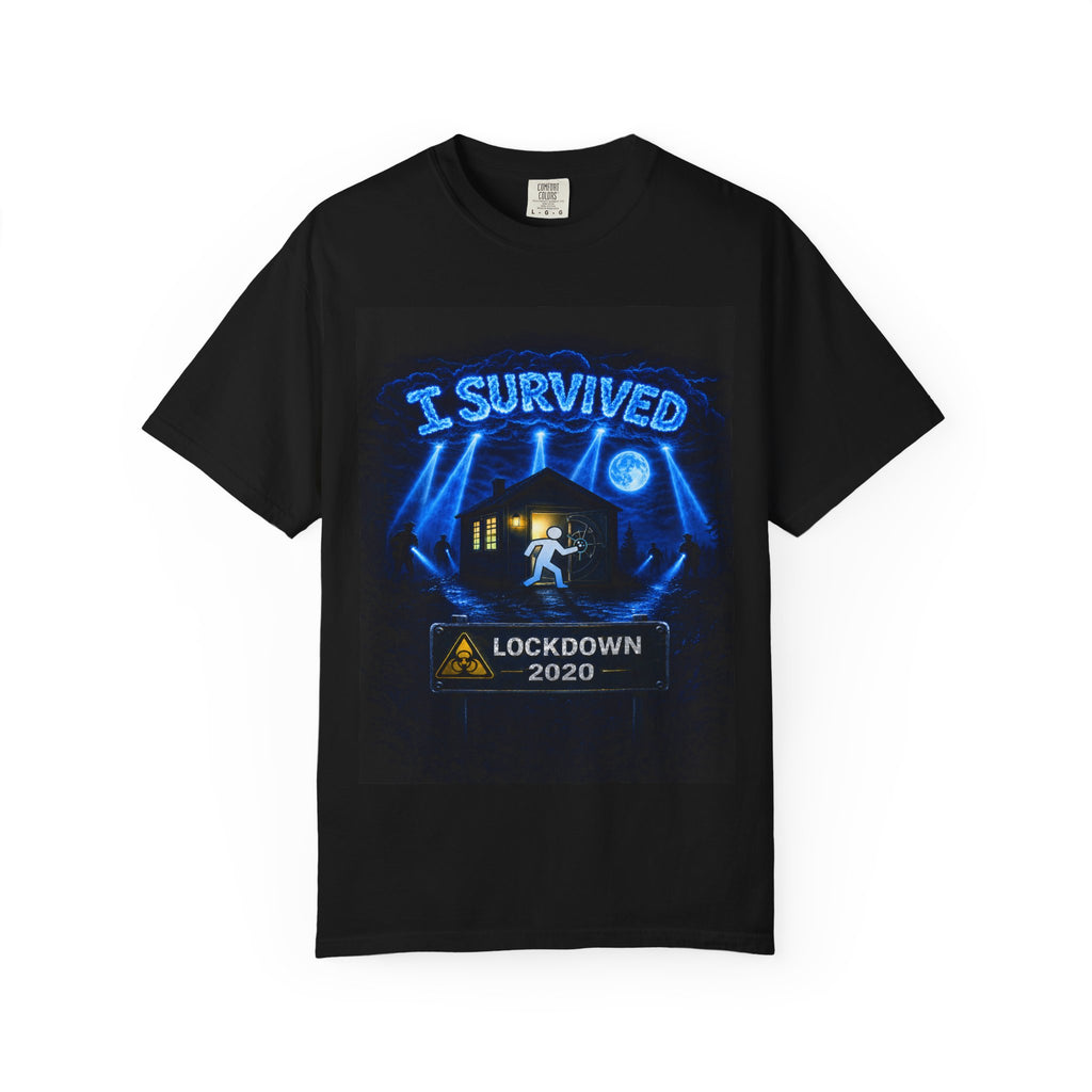 I Survived 2020 — S3:E1 "Quarantine" | Lockdown Edition Documentary Unisex Garment-Dyed T-shirt
