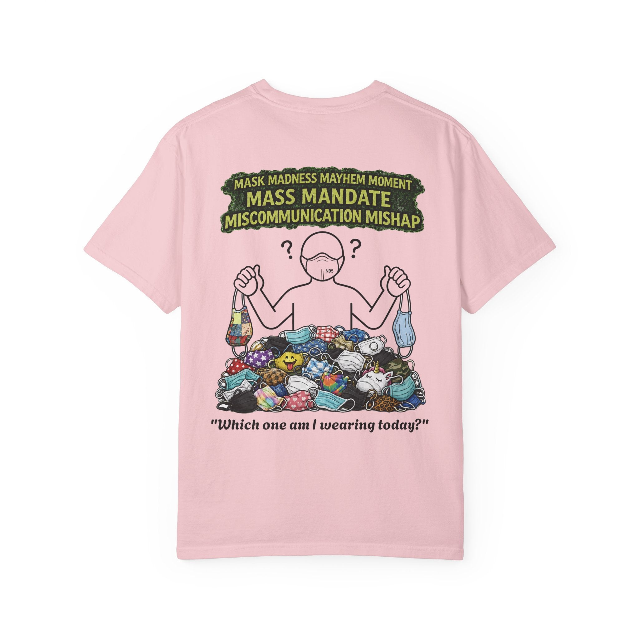 I Survived 2020 — S1:E4 "Mask Madness Mayhem Moment" | Pandemic Edition Unisex Garment-Dyed T-shirt