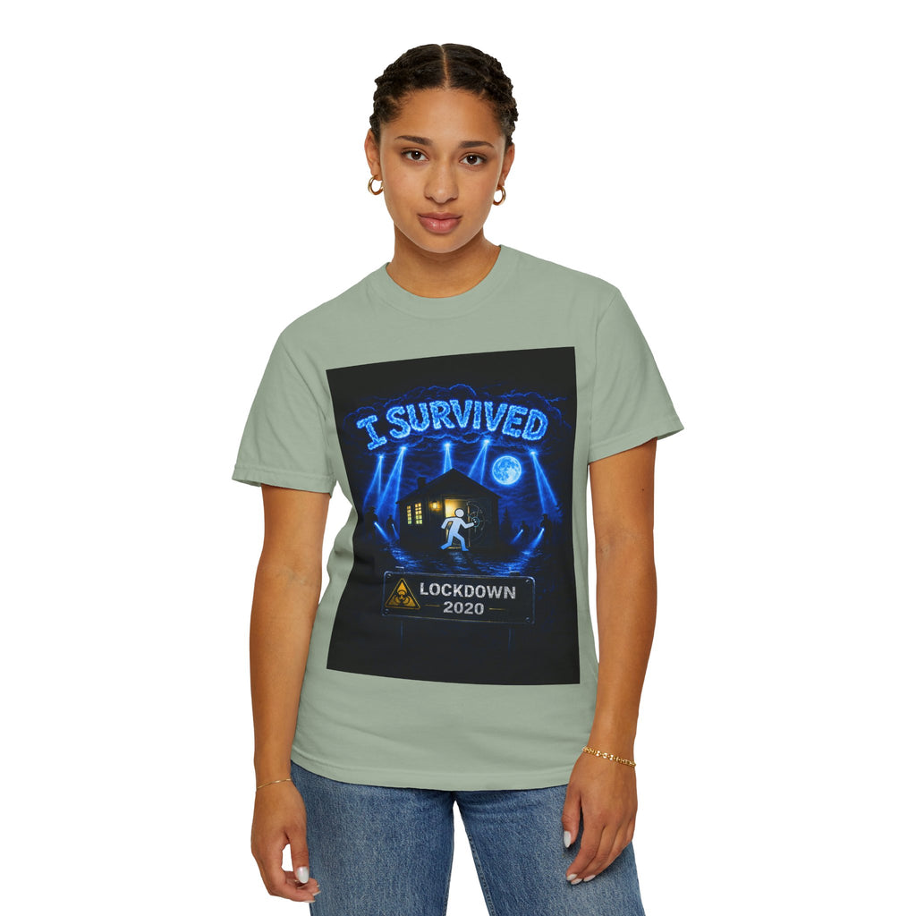 I Survived 2020 — LOCKDOWN S3:E1: "Quarantine" Unisex Garment-Dyed T-shirt