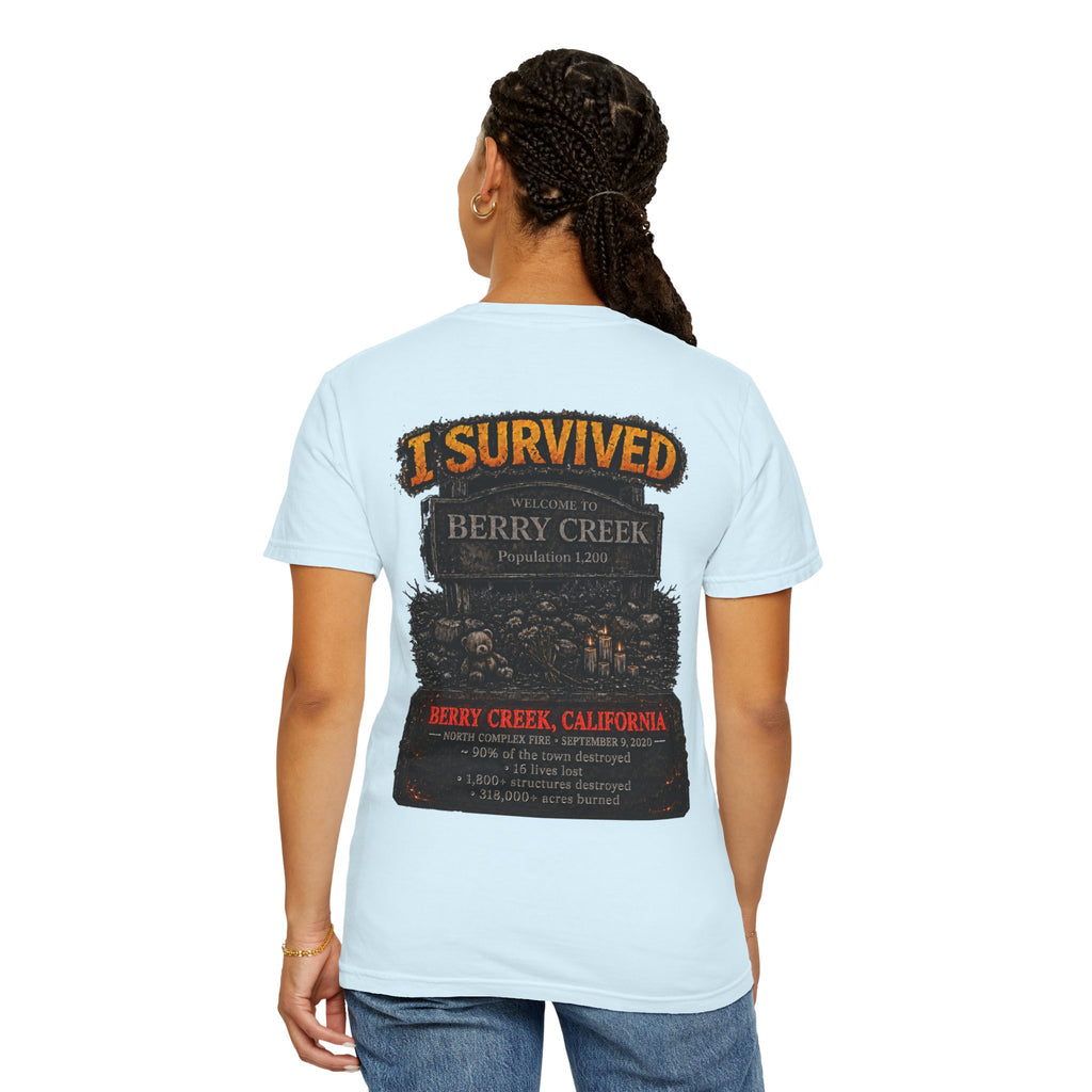 I Survived 2020 — WILDFIRES S2:E1: "Berry Creek" Memorial Unisex Garment-Dyed T-shirt