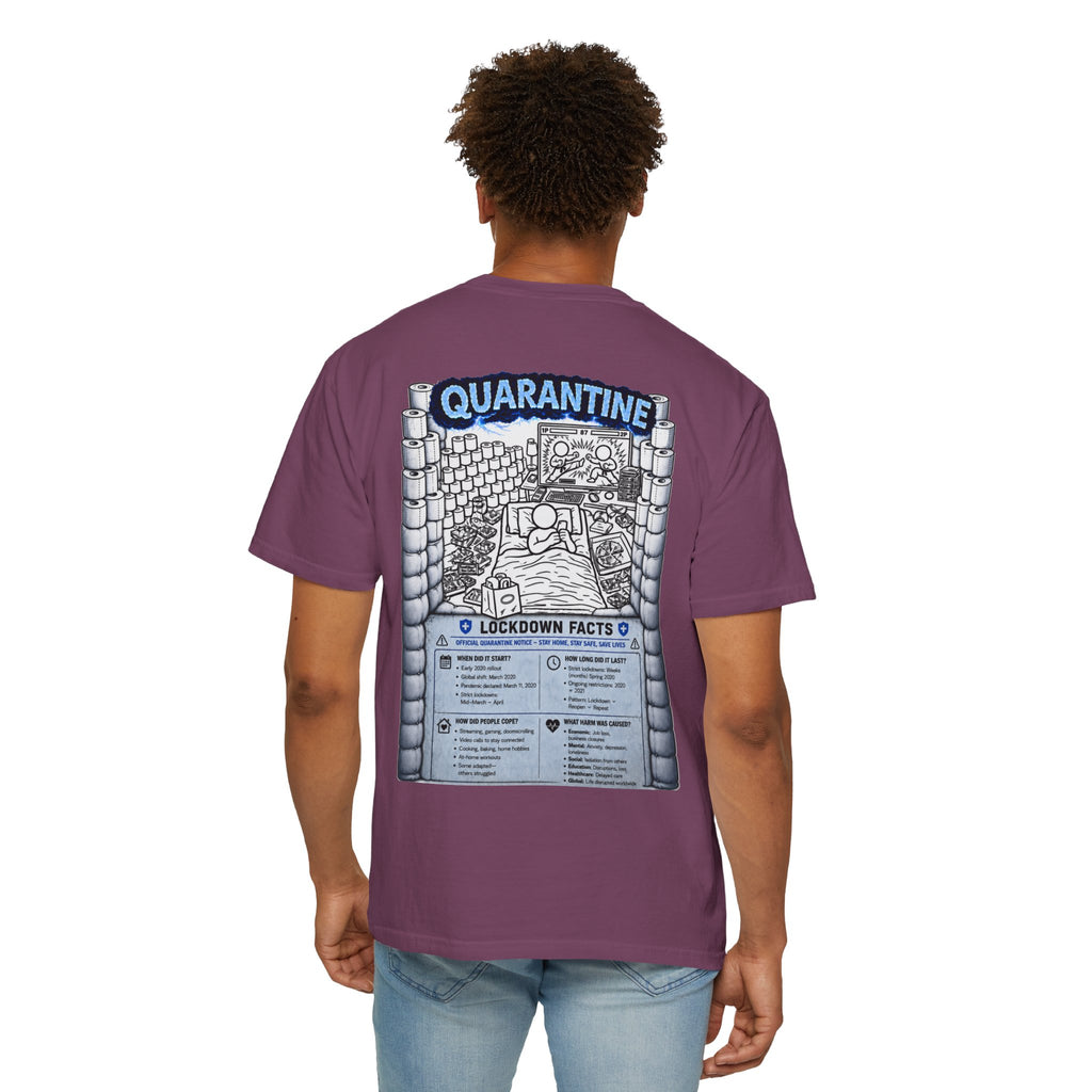 I Survived 2020 —  LOCKDOWN S3:E1: Director's Cut "Quarantine" Unisex Garment-Dyed T-shirt