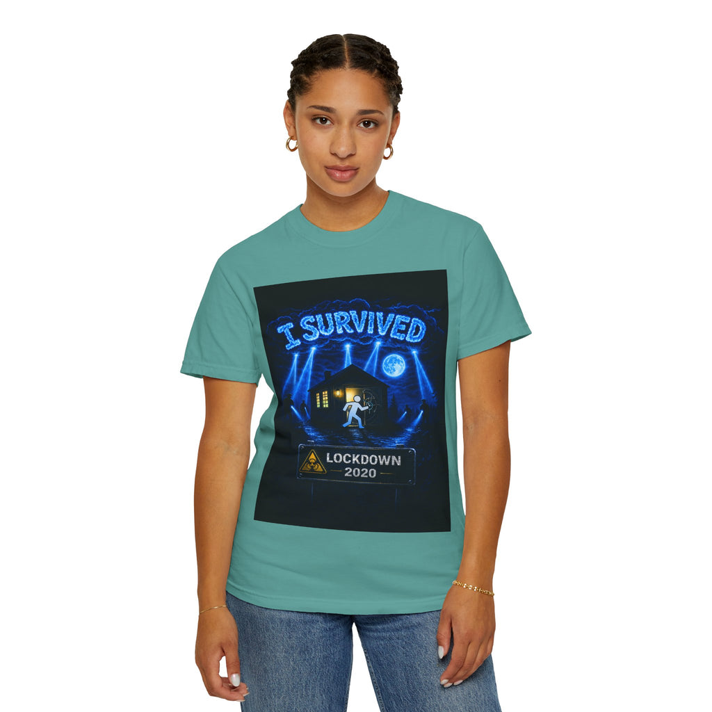 I Survived 2020 — LOCKDOWN S3:E1: "Quarantine" Unisex Garment-Dyed T-shirt