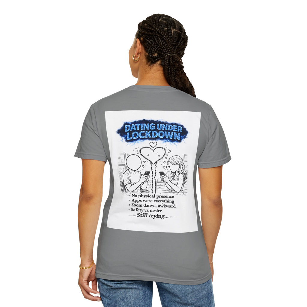 I Survived 2020 — Director's Cut S3:E2 "Dating Under Lockdown" | Lockdown Edition Documentary Unisex Garment-Dyed T-shirt