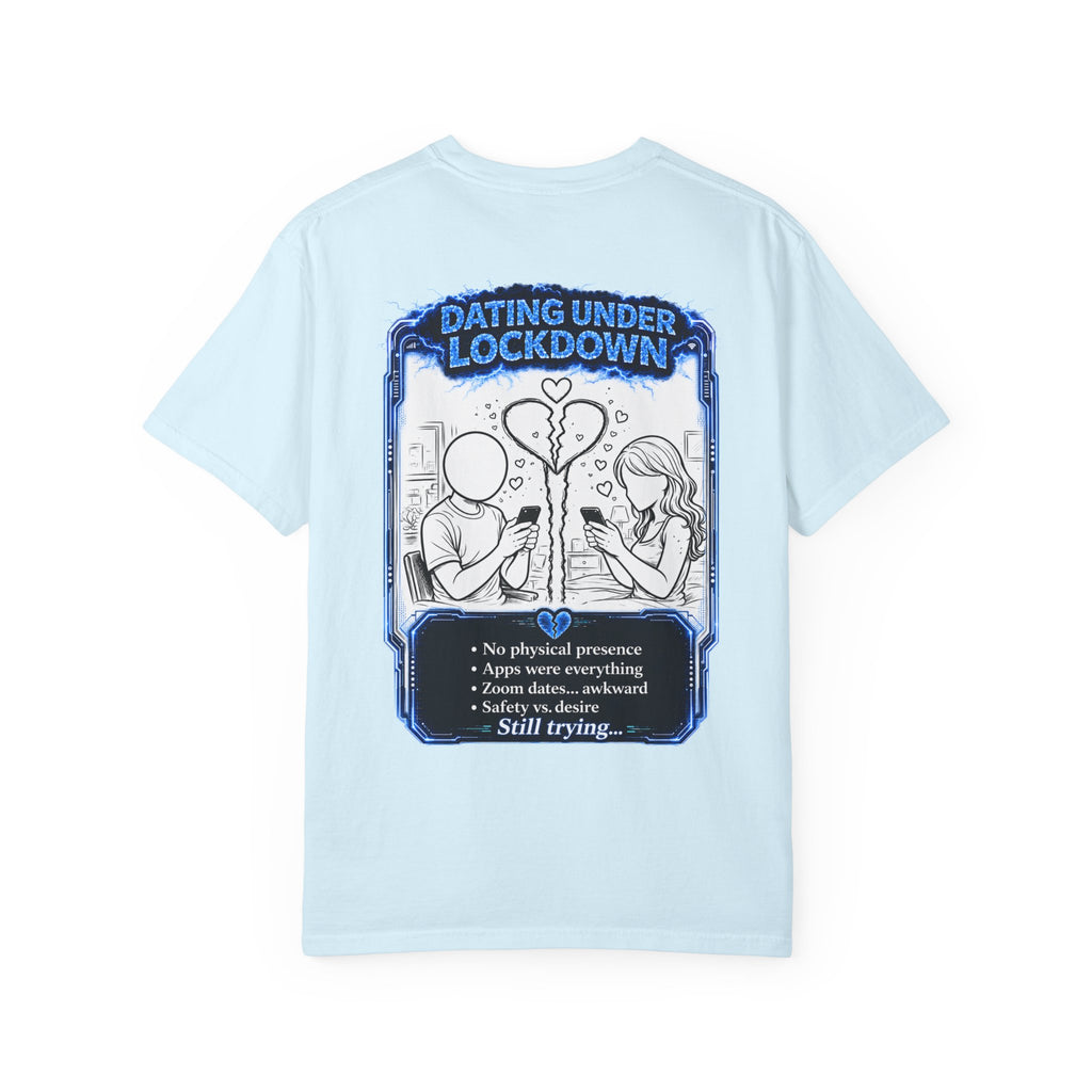 I Survived 2020 — LOCKDOWN S3:E2: "Dating Under Lockdown" Unisex Garment-Dyed T-shirt