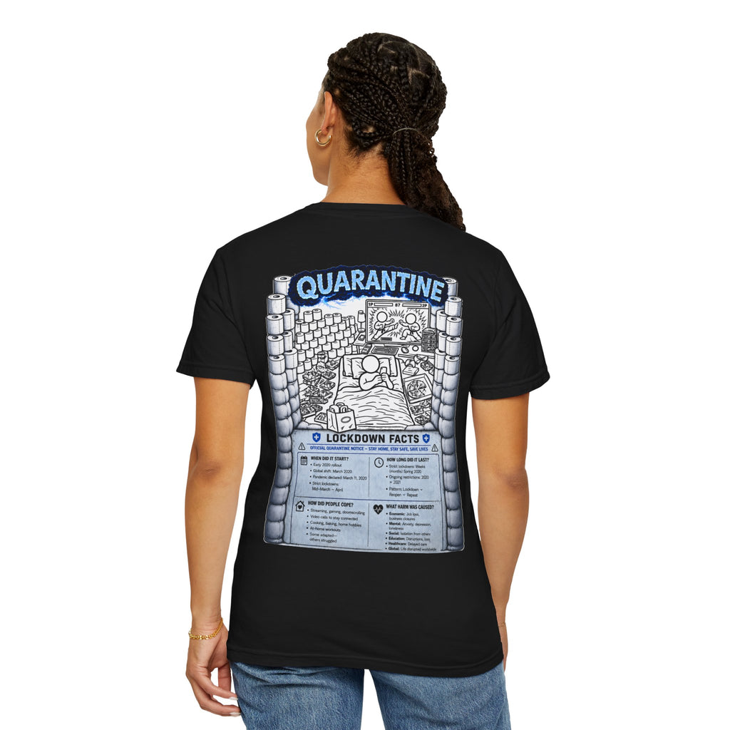 I Survived 2020 —  LOCKDOWN S3:E1: Director's Cut "Quarantine" Unisex Garment-Dyed T-shirt