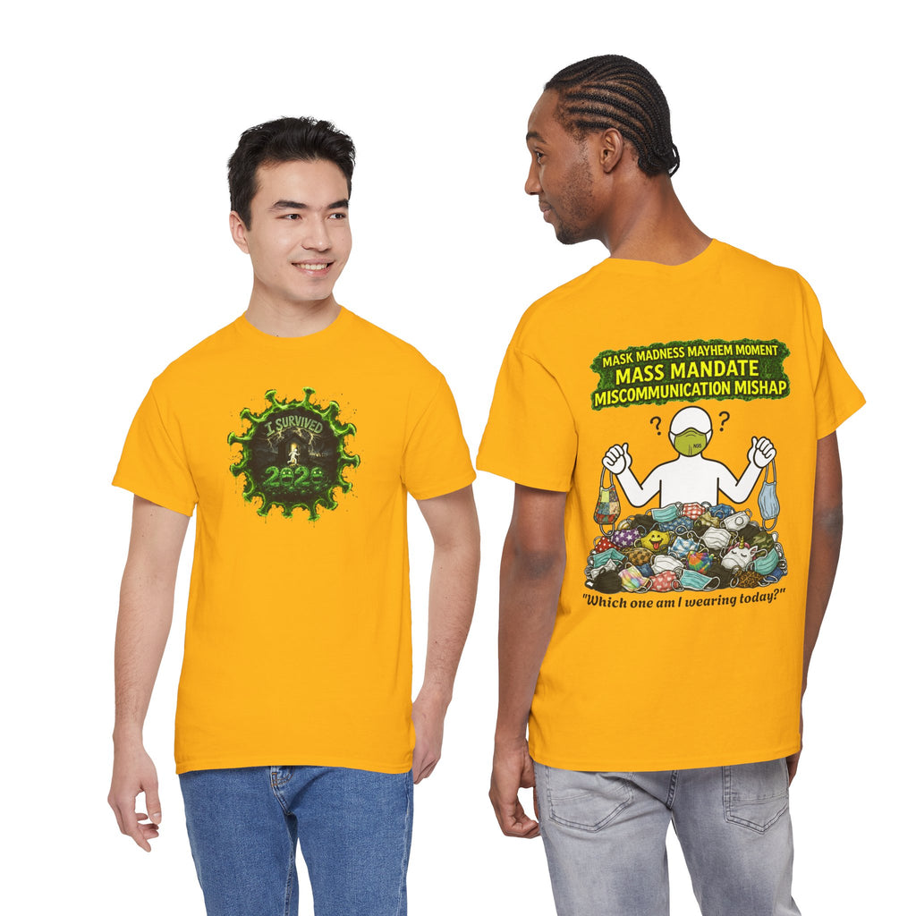 I Survived 2020 — PANDEMIC S1:E4: Director's Cut "Mask Madness" Unisex Heavy Cotton Tee