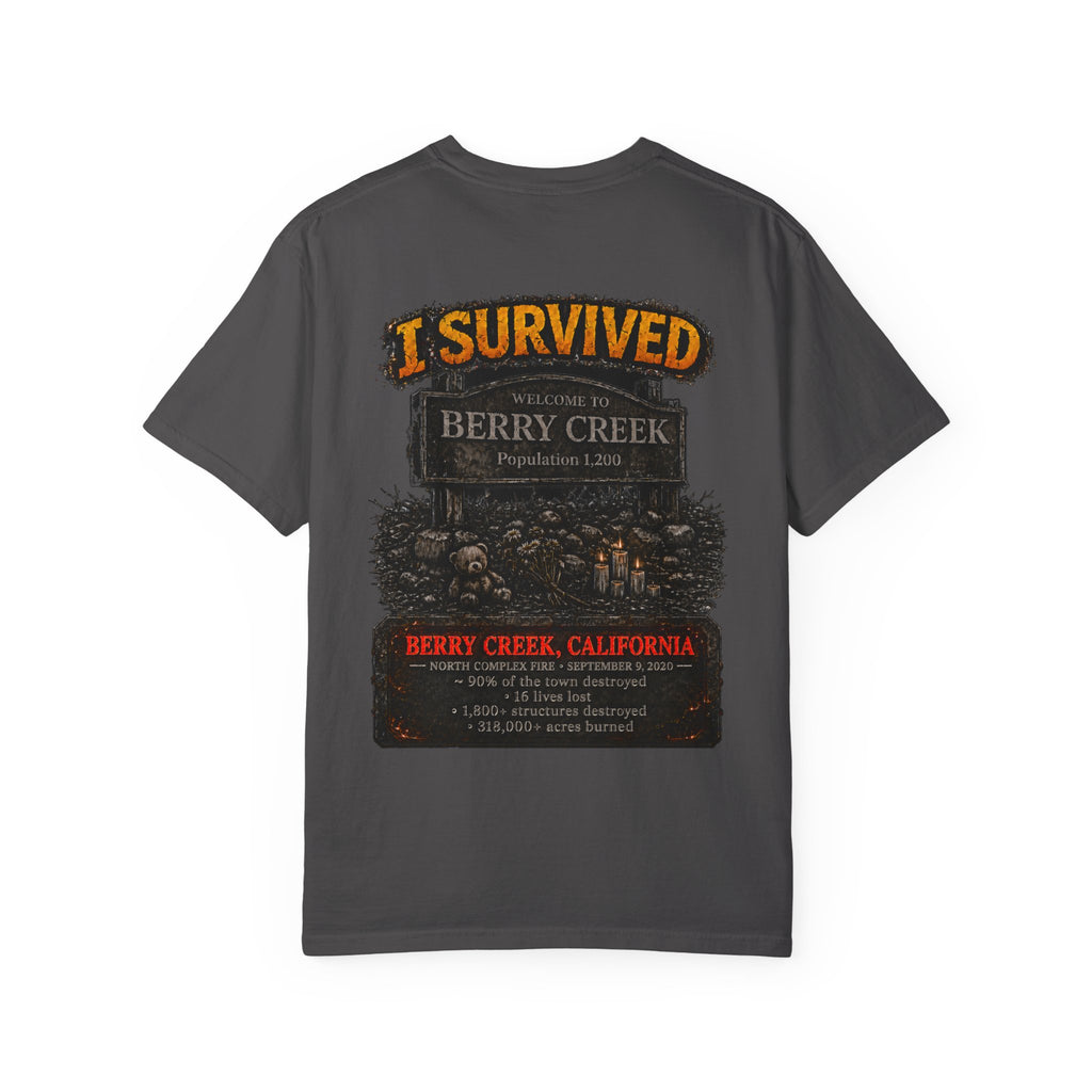 I Survived 2020 — WILDFIRES S2:E1: Director's Cut "Berry Creek" Memorial Unisex Garment-Dyed T-shirt