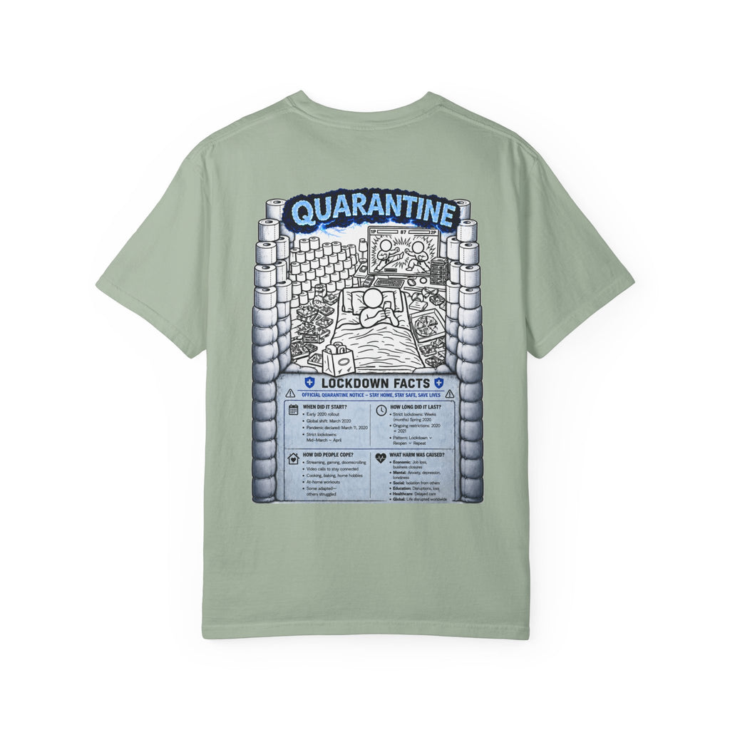 I Survived 2020 —  LOCKDOWN S3:E1: Director's Cut "Quarantine" Unisex Garment-Dyed T-shirt