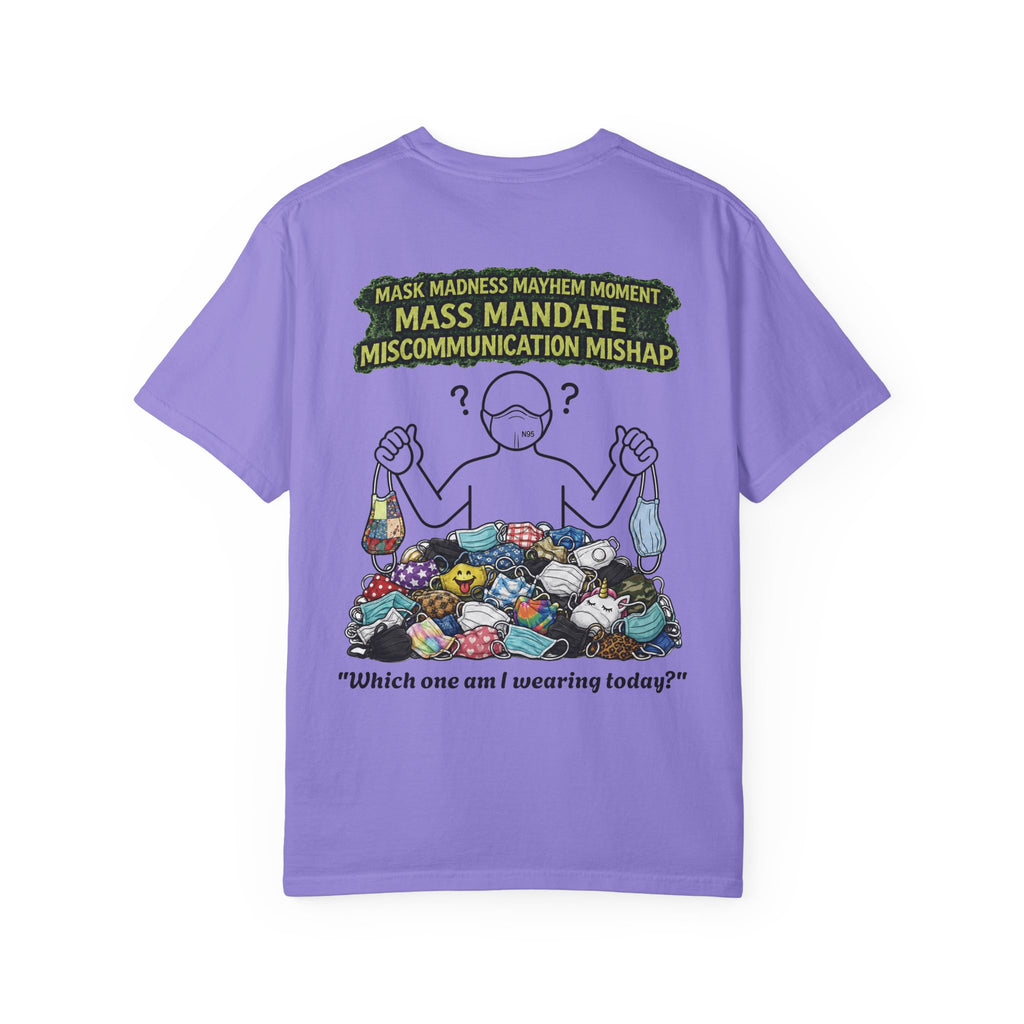 I Survived 2020 — S1:E4 "Mask Madness Mayhem Moment" | Pandemic Edition Unisex Garment-Dyed T-shirt