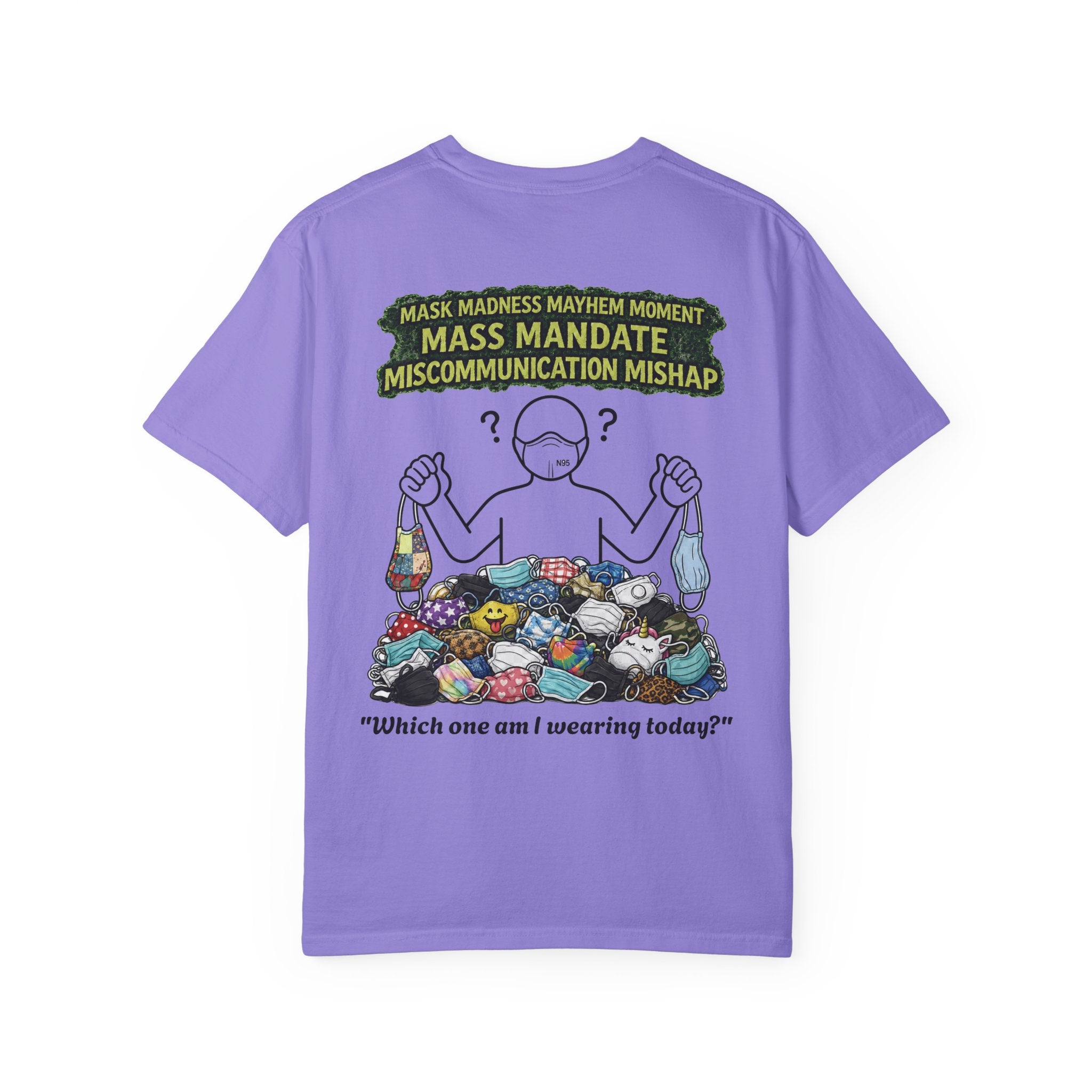 I Survived 2020 — S1:E4 "Mask Madness Mayhem Moment" | Pandemic Edition Unisex Garment-Dyed T-shirt