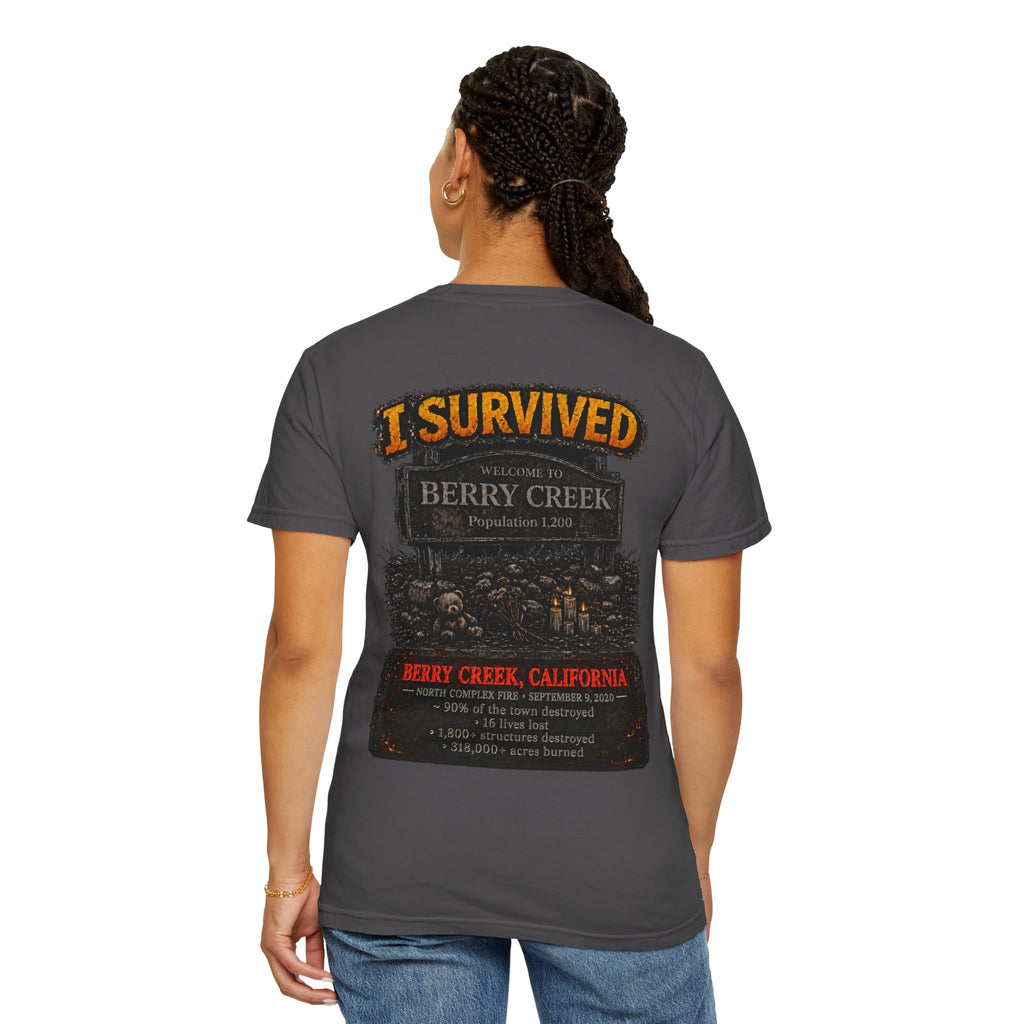 I Survived 2020 — WILDFIRES S2:E1: Director's Cut "Berry Creek" Memorial Unisex Garment-Dyed T-shirt