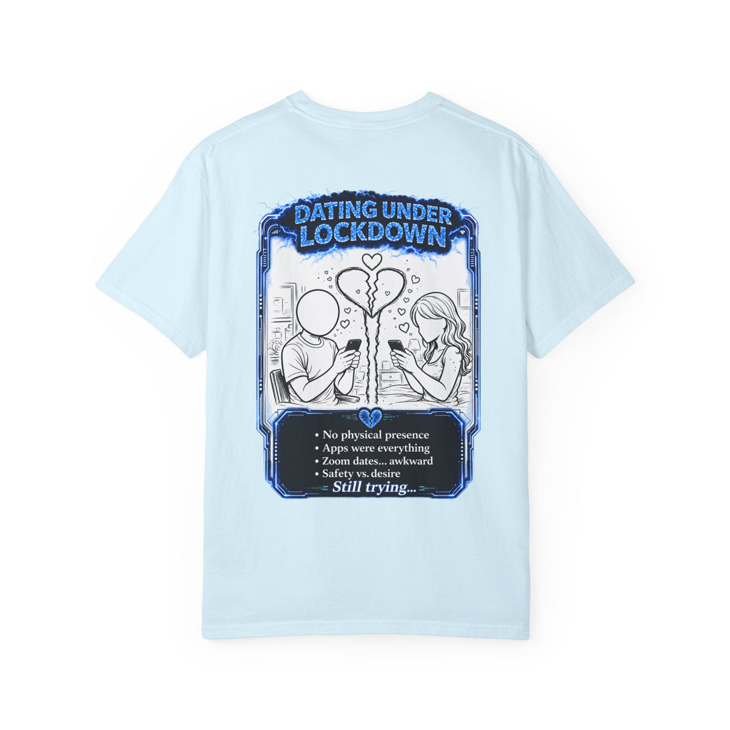 I Survived 2020 —  LOCKDOWN S3:E2: Director's Cut "Dating Under Lockdown" Unisex Garment-Dyed T-shirt