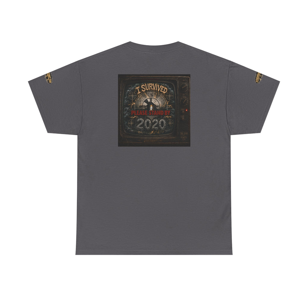 I Survived 2020 — "Please Stand By" Test Pattern Tee Special Edition Summer Premier Unisex Heavy Cotton Tee