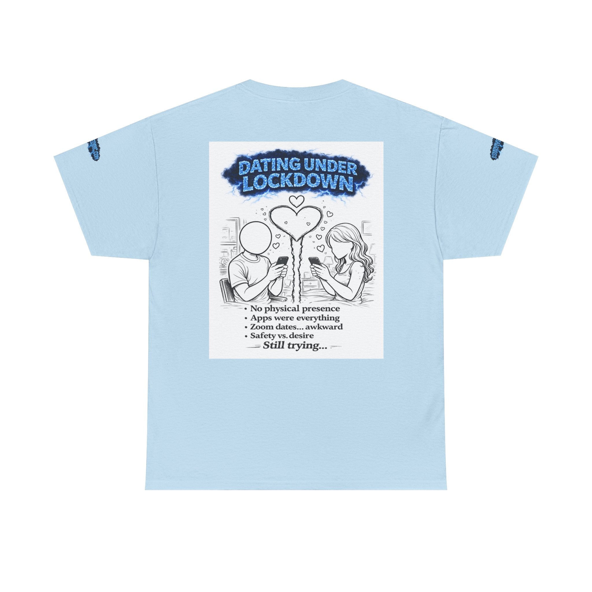 I Survived 2020 — S3:E2 "Dating Under Lockdown" | Lockdown Edition Documentary Unisex Heavy Cotton Tee (SPECIAL EDITION)