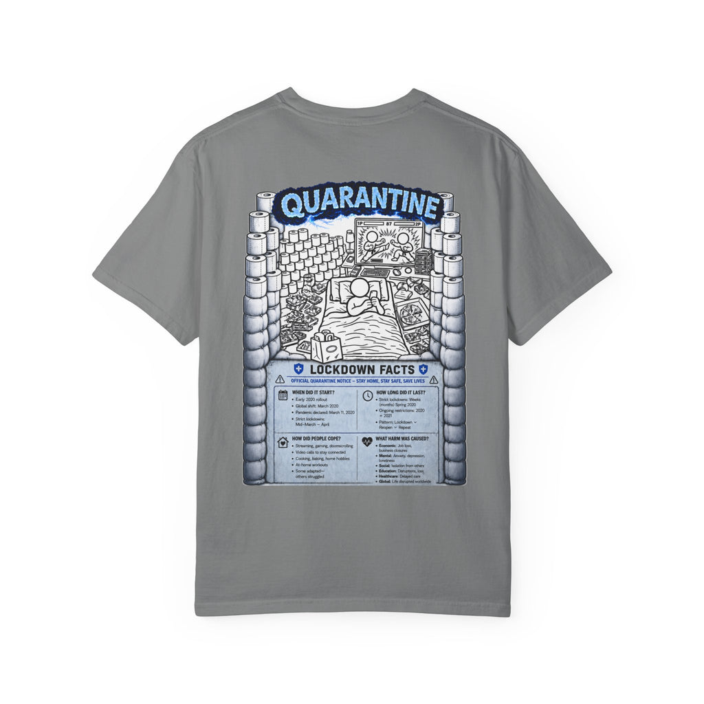 I Survived 2020 —  LOCKDOWN S3:E1: Director's Cut "Quarantine" Unisex Garment-Dyed T-shirt