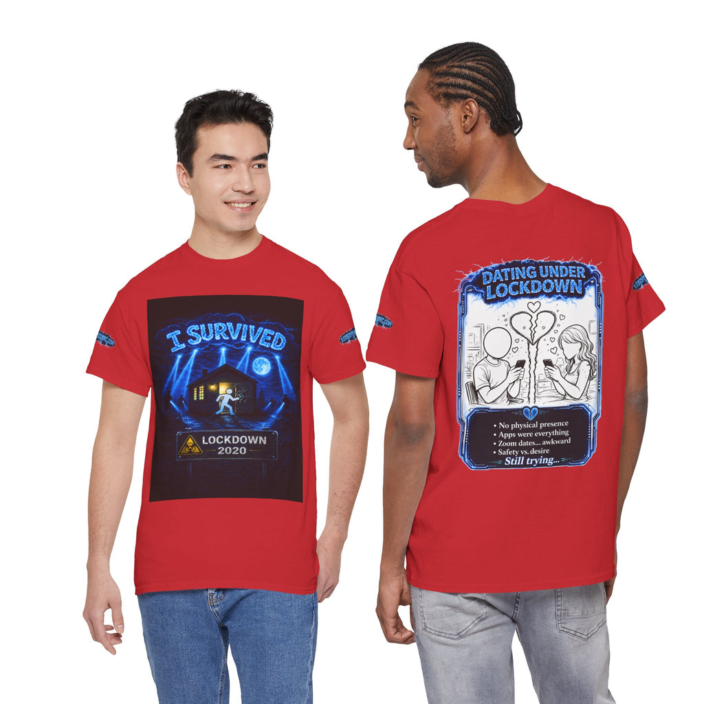 I Survived 2020 — LOCKDOWN S3:E2: Special Edition "Dating Under Lockdown" Unisex Heavy Cotton Tee