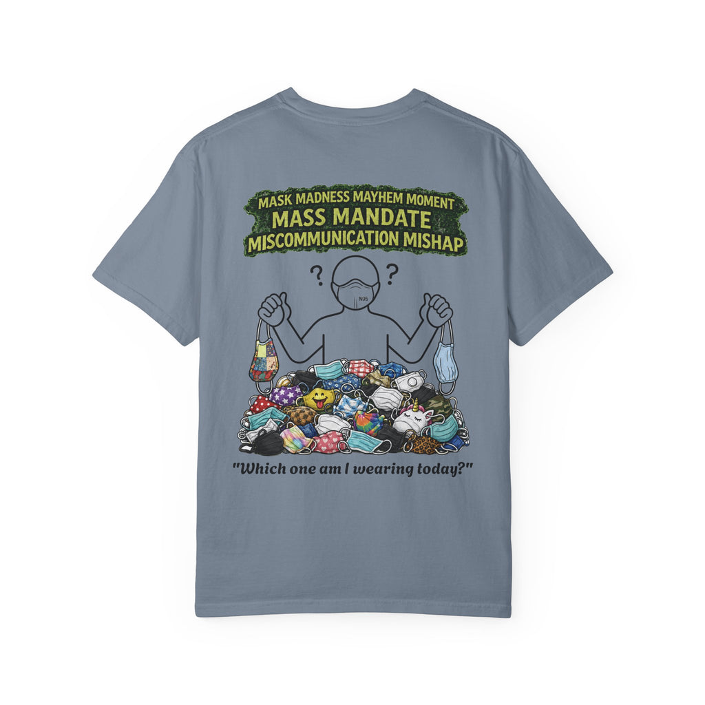 I Survived 2020 — S1:E4 "Mask Madness Mayhem Moment" | Pandemic Edition Unisex Garment-Dyed T-shirt