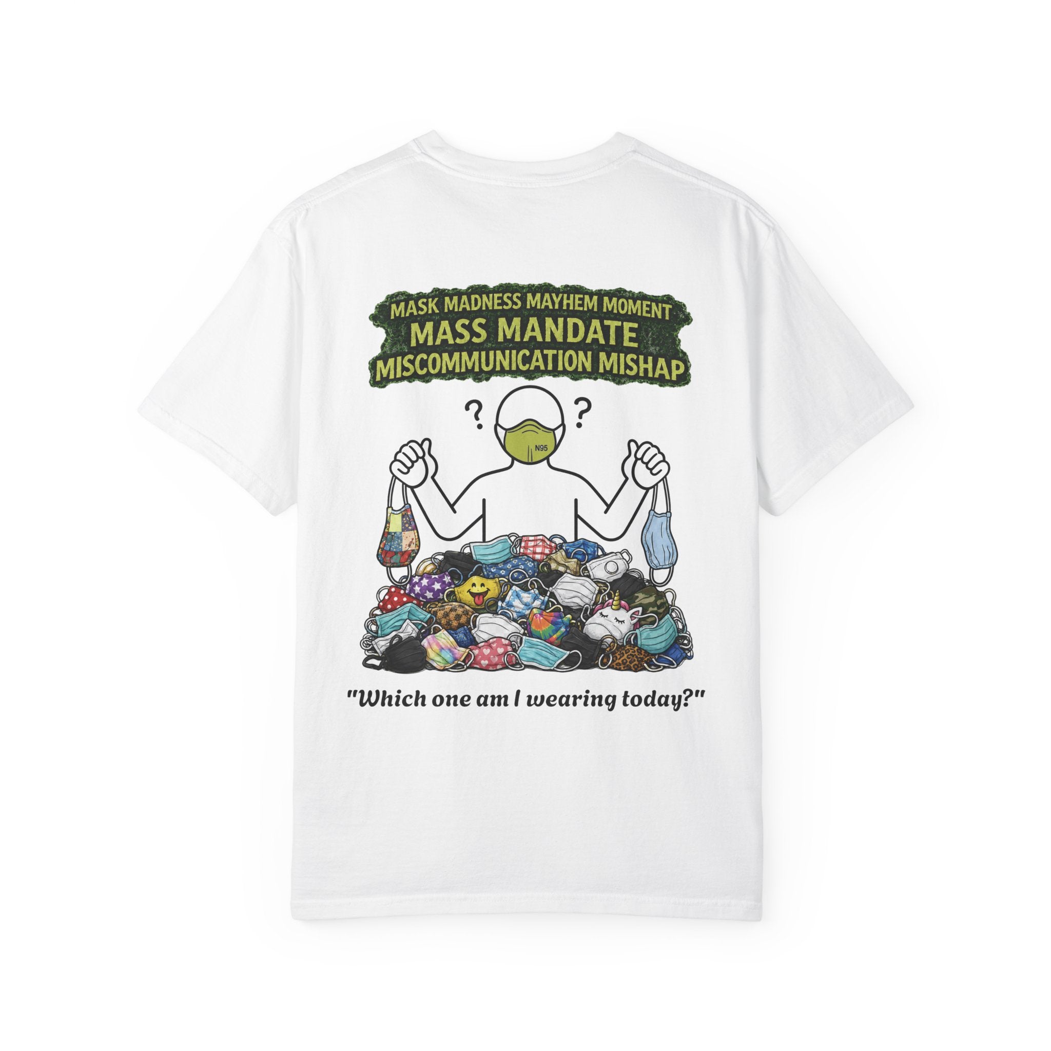 I Survived 2020 — PANDEMIC S1:E4: Director's Cut "Mask Madness" Unisex Garment-Dyed T-shirt