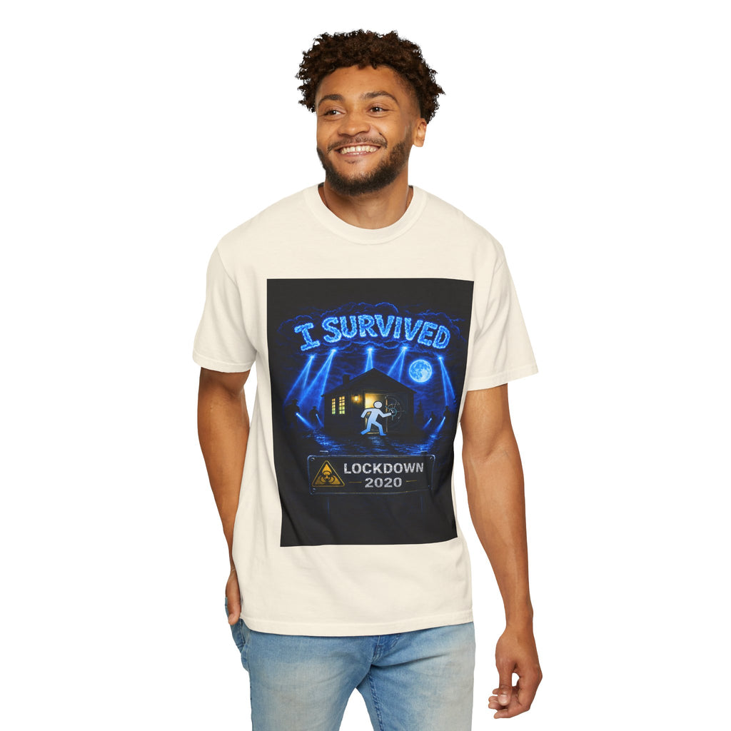 I Survived 2020 — LOCKDOWN S3:E1: "Quarantine" Unisex Garment-Dyed T-shirt
