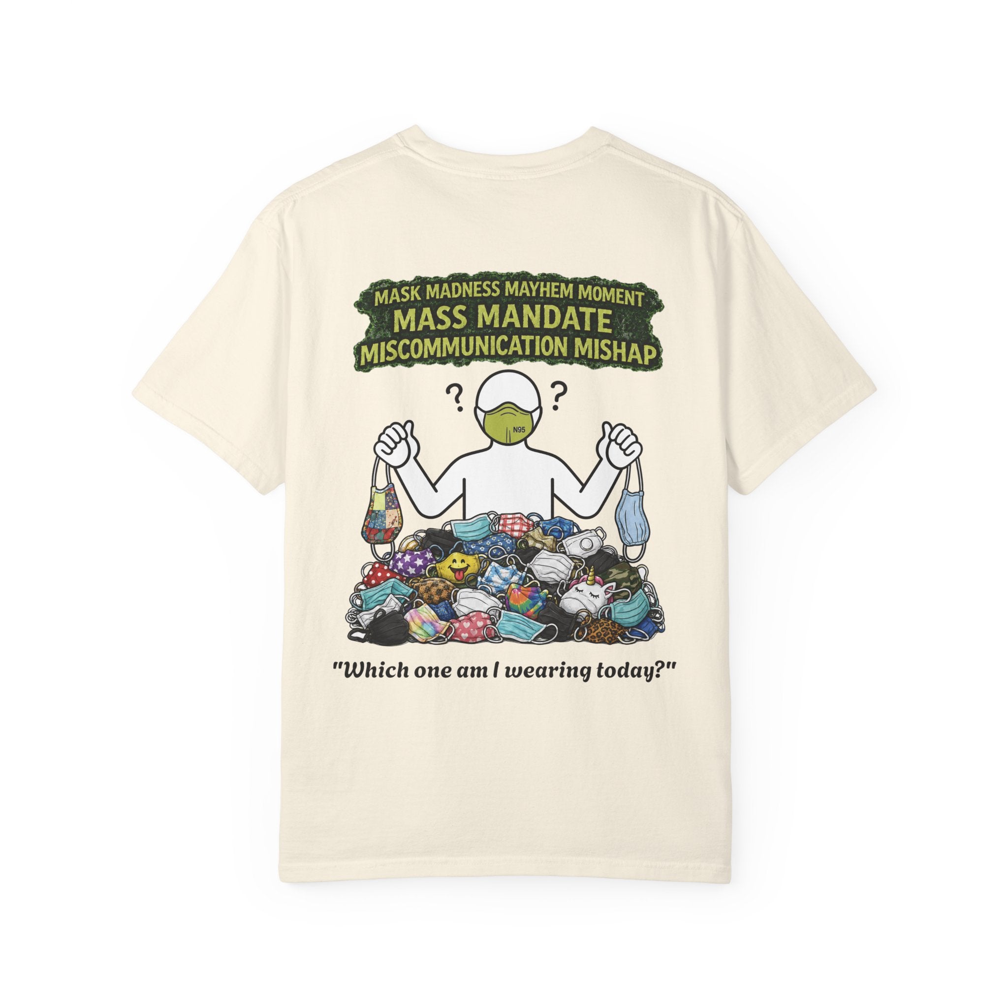 I Survived 2020 — PANDEMIC S1:E4: Director's Cut "Mask Madness" Unisex Garment-Dyed T-shirt