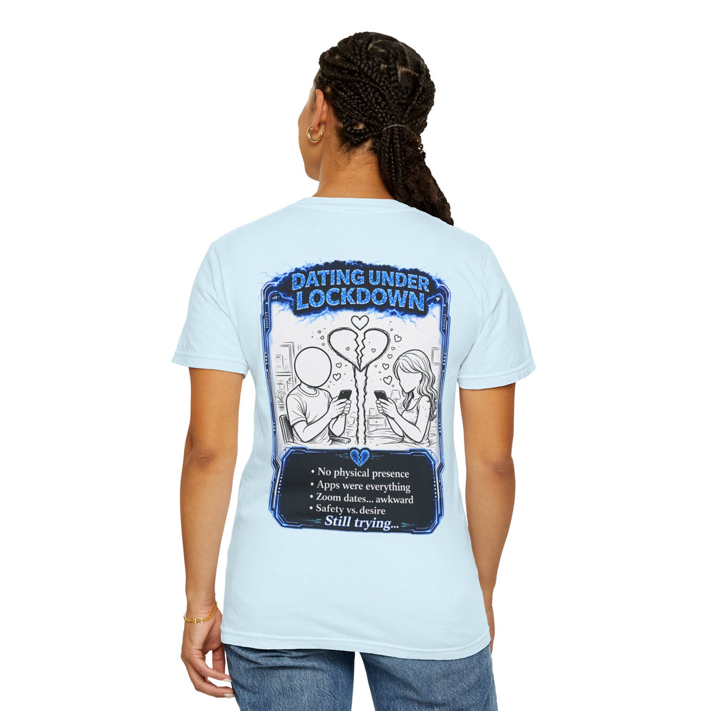 I Survived 2020 —  LOCKDOWN S3:E2: Director's Cut "Dating Under Lockdown" Unisex Garment-Dyed T-shirt