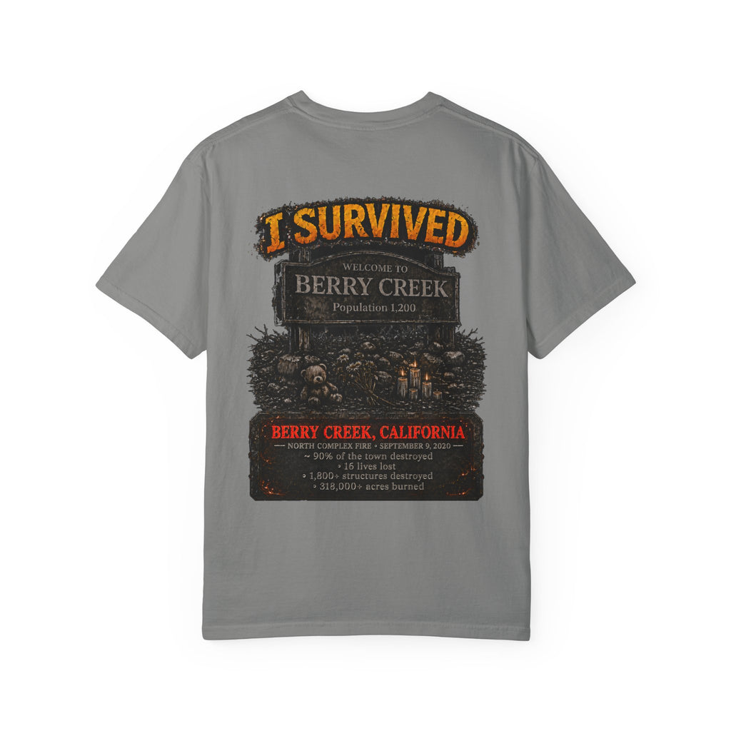 I Survived 2020 — WILDFIRES S2:E1: Director's Cut "Berry Creek" Memorial Unisex Garment-Dyed T-shirt